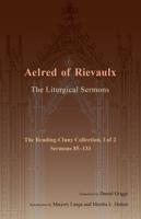 Liturgical Sermons, Volume 1: The Reading-Cluny Collection, 1 of 2; Sermons 85-133