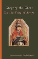 Gregory the Great on the Song of Songs