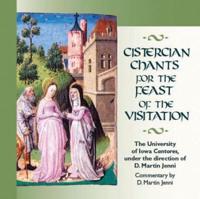 Cistercian Chants For The Feast Of The Visitation