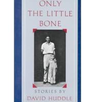 Only the Little Bone