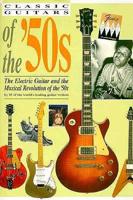 CLASSIC GUITARS OF THE 50S