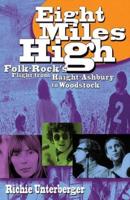 Eight Miles High: Folk-Rock's Flight from Haight-Ashbury to Woodstock