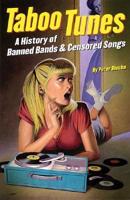 Taboo Tunes: A History of Banned Bands & Censored Songs