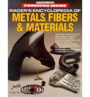Racer's Encyclopedia of Metals, Fibers & Materials