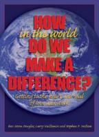 How in the World Do We Make a Difference?