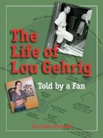 The Life of Lou Gehrig