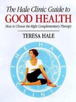 The Hale Clinic Guide to Good Health