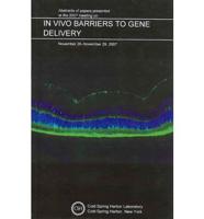 Abstracts of papers presented at the 2007 meeting on in vivo barriers to gene delivery : November26-November 29, 2007