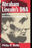 Abraham Lincoln's DNA and Other Adventures in Genetics