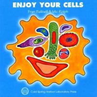 Enjoy Your Cells