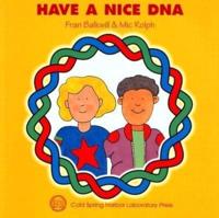 Have a Nice DNA!