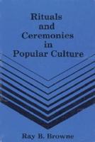 Rituals and Ceremonies in Popular Culture