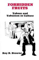 Forbidden Fruits:Taboos & Tabooism in Culture