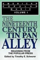 American Popular Music: Readings From the Popular Press Volume I: The Nineteenth-Century Tin Pan Alley