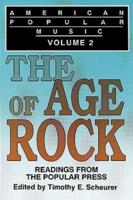 American Popular Music: Readings From the Popular Press Volume 2: The Age of Rock