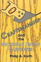 Craftsmanship and the Michigan Union Carpenter