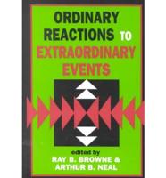 Ordinary Reactions to Extraordinary Events