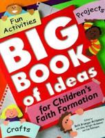 Big Book of Ideas for Children's Faith Formation