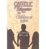 Catholic Etiquette for Children at Mass