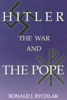 Hitler, the War, and the Pope