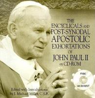 The Encyclicals and Post-Synodol Apostolic Exhortations of John Paul II