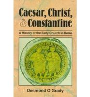 Caesar, Christ, & Constantine