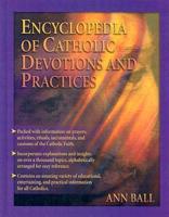 Encyclopedia of Catholic Devotions and Practices