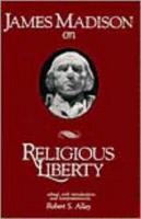 James Madison on Religious Liberty