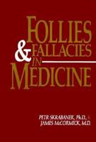 Follies & Fallacies in Medicine