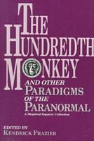 The Hundredth Monkey and Other Paradigms of the Paranormal