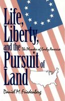 Life, Liberty, and the Pursuit of Land