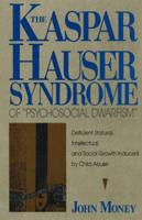 The Kaspar Hauser Syndrome of "Psychosocial Dwarfism"