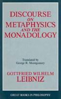 Discourse on Metaphysics ; and, The Monadology