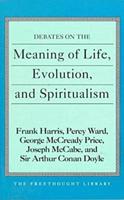 Debates on the Meaning of Life, Evolution, and Spiritualism