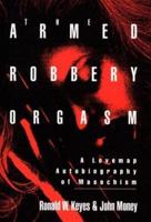 The Armed Robbery Orgasm