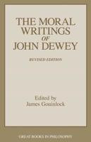 The Moral Writings of John Dewey