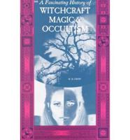 A Fascinating History of Witchcraft, Magic and Occultism