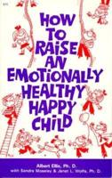 How to Raise an Emotionally Happy and Healthy Child