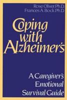 Coping with Alzheimer's : A Caregiver's Emotional Survival Guide
