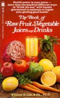 The Book of Raw Fruit and Vegetable Juices and Drinks