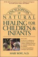 An Encyclopedia of Natural Healing for Children & Infants