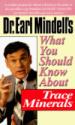 Dr. Earl Mindell's What You Should Know About Trace Minerals