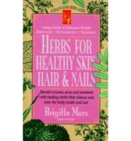 Herbs for Healthy Skin, Hair & Nails