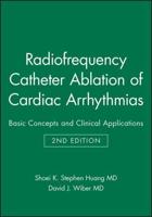 Radiofrequency Catheter Ablation of Cardiac Arrhythmias