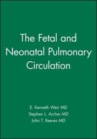 The Fetal and Neonatal Pulmonary Circulations