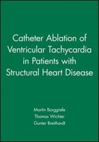 Catheter Ablation of Ventricular Tachycardia in Patients With Structural Heart Disease