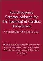 Radiofrequency Catheter Ablation for the Treatment of Cardiac Arrhythmias