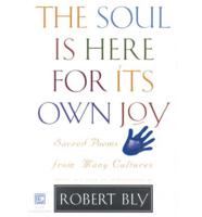 The Soul Is Here for Its Own Joy