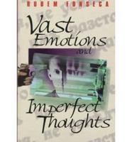 Vast Emotions & Imperfect Thoughts
