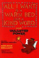 All I Want Is a Warm Bed and a Kind Word and Unlimited Power